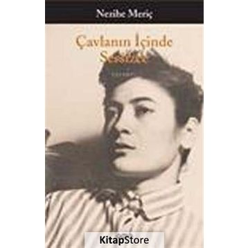 Çavlanın İçinde Sessizce - Nezihe Meriç