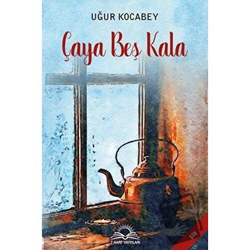 Çaya Beş Kala - Uğur Kocabey
