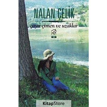 ÇAYIR ÇIMEN VE UZAKLAR - NALAN ÇELIK