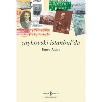 Çaykovski İstanbul’da - Emre Aracı