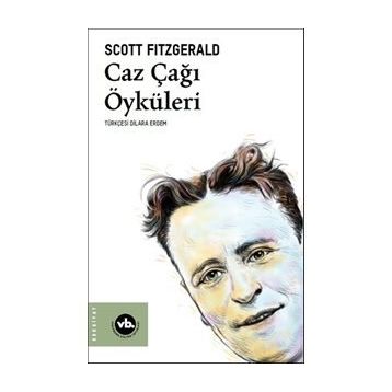 Caz Çağı Öyküleri - Francis Scott Key Fitzgerald