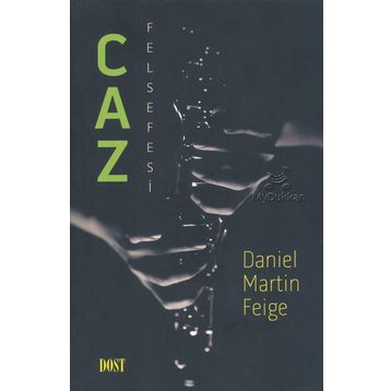 Caz Felsefesi - Daniel Martin Feige