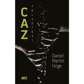 Caz Felsefesi - Daniel Martin Feige