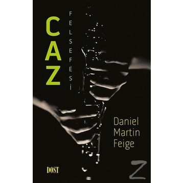Caz Felsefesi - Daniel Martin Feige