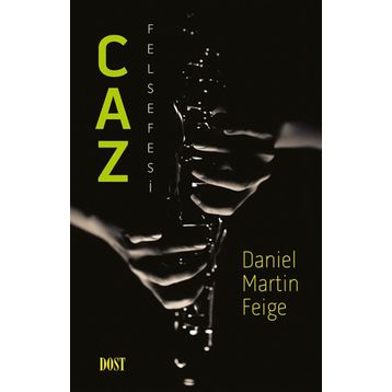 Caz Felsefesi - Daniel Martin Feige
