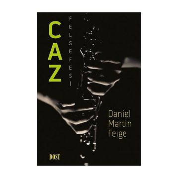 Caz Felsefesi - Daniel Martin Feige