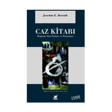 CAZ KİTABI RAGTIME'DEN FUSION VE SONRASINA - JOACHIM E. BERENDT
