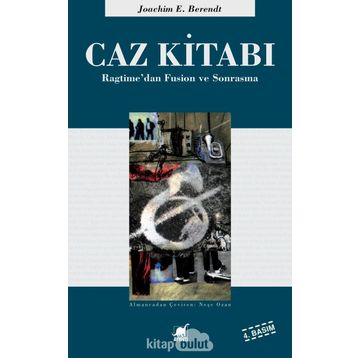 CAZ KİTABI RAGTIME'DEN FUSION VE SONRASINA - JOACHIM E. BERENDT