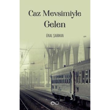 Caz Mevsimiyle Gelen - Ünal Şarman