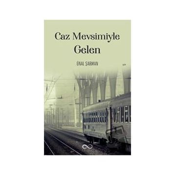 Caz Mevsimiyle Gelen - Ünal Şarman