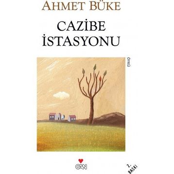 Cazibe İstasyonu - Ahmet Büke