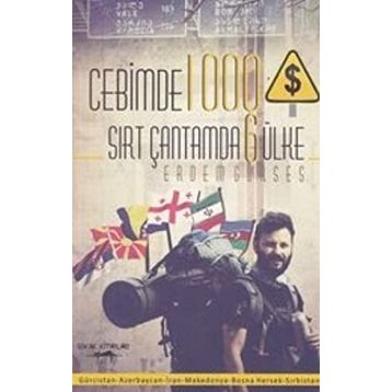 Cebimde 1000 Dolar Sırt Çantamda 6 Ülke - Erdem Gürses