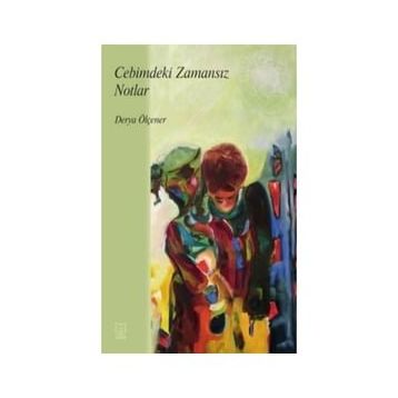 Cebimdeki Zamansız Notlar - Derya Ölçener