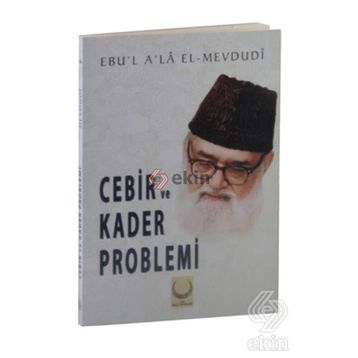 Cebir ve Kader Problemi - Seyyid Ebu’l-A’la el-Mevdudi