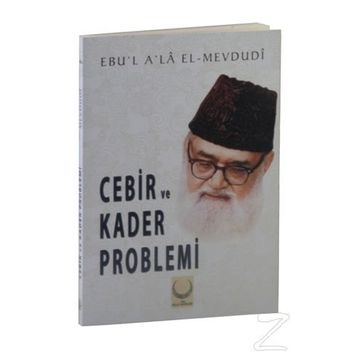 Cebir ve Kader Problemi - Seyyid Ebu’l-A’la el-Mevdudi
