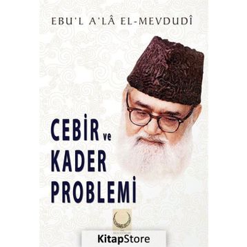 Cebir ve Kader Problemi - Seyyid Ebu’l-A’la el-Mevdudi