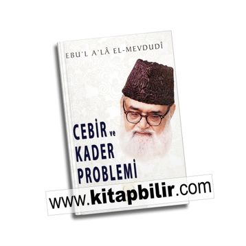 Cebir ve Kader Problemi - Seyyid Ebu’l-A’la el-Mevdudi