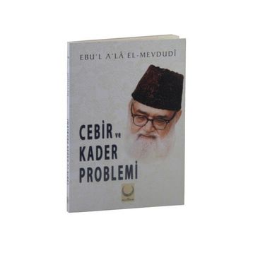 Cebir ve Kader Problemi - Seyyid Ebu’l-A’la el-Mevdudi