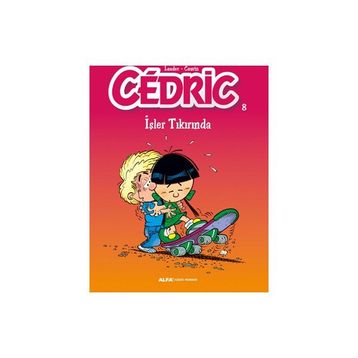 Cedric 8 - İşler Tıkırında - Laudec Cauvin Leonardo