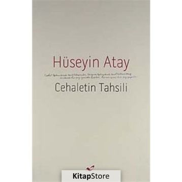Cehaletin Tahsili - Hüseyin K. Atay