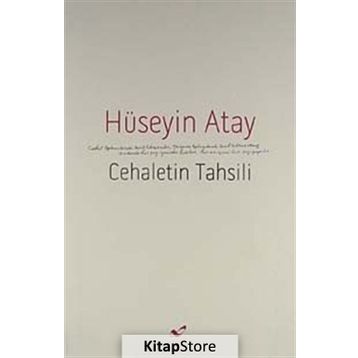 Cehaletin Tahsili - Hüseyin K. Atay
