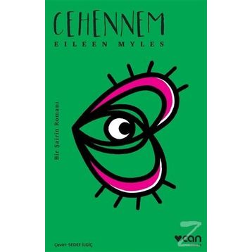 Cehennem & Bir Şairin Romanı - Eileen Myles