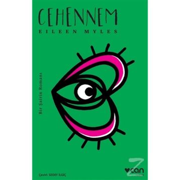 Cehennem & Bir Şairin Romanı - Eileen Myles