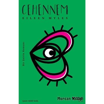 Cehennem & Bir Şairin Romanı - Eileen Myles