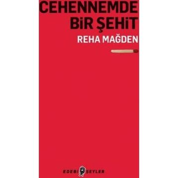 Cehennemde Bir Şehit - Reha Mağden