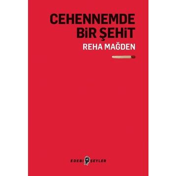 Cehennemde Bir Şehit - Reha Mağden