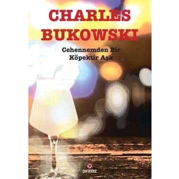 Cehennemden Bir Köpektir Aşk - Charles Bukowski
