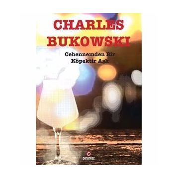 Cehennemden Bir Köpektir Aşk - Charles Bukowski