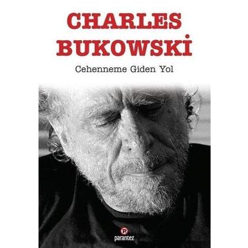 Cehenneme Giden Yol - Charles Bukowski