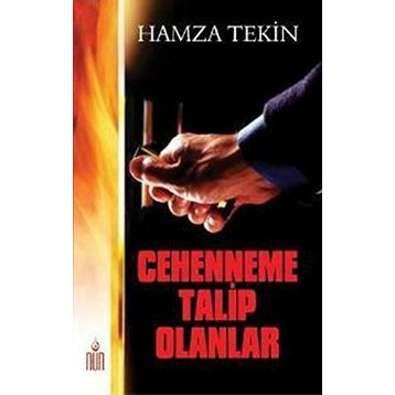 Cehenneme Talip Olanlar - Hamza Tekin