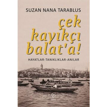 Çek Kayıkçı Balat'a - Suzan Nana Tarablus