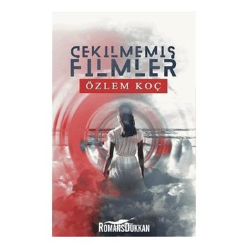 Çekilmemiş Filmler - Özlem Koç