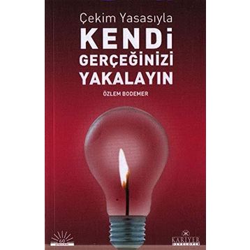 ÇEKİM YASASIYLA KENDI GERÇEĞİNİZİ YAKALAYIN - ÖZLEM BODOMER