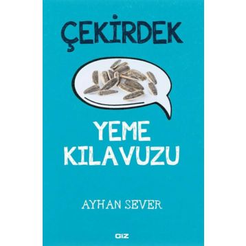Çekirdek Yeme Kılavuzu - Ayhan Sever