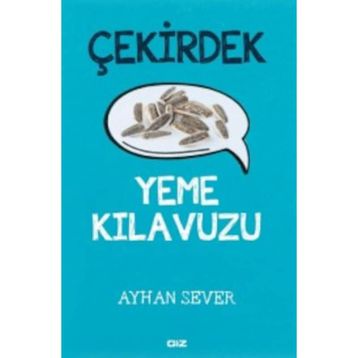 Çekirdek Yeme Kılavuzu - Ayhan Sever