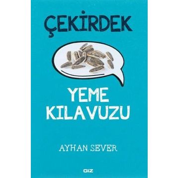 Çekirdek Yeme Kılavuzu - Ayhan Sever