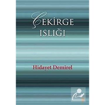 ÇEKİRGE ISLIĞI - HIDAYET DEMIREL