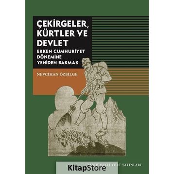Çekirgeler Kürtler ve Devlet - Nevcihan Özbilge
