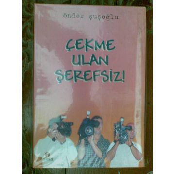 Çekme Ulan Şerefsiz - Önder Şuşoğlu