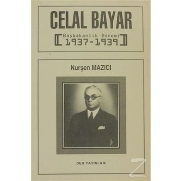 Celal Bayar Başbakanlık Dönemi 1937-1939