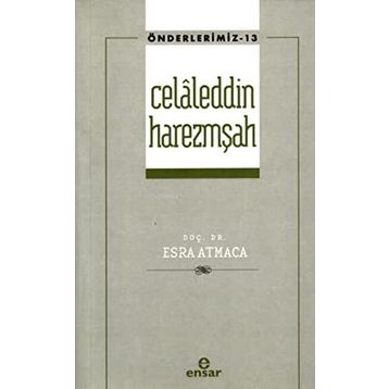 Celaleddin Harezmşah Önderlerimiz - Esra Atmaca