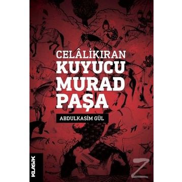 Celalikıran Kuyucu Murad Paşa - Abdulkasım Gül