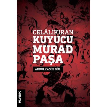 Celalikıran Kuyucu Murad Paşa - Abdulkasım Gül