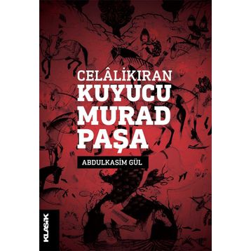 Celalikıran Kuyucu Murad Paşa - Abdulkasım Gül