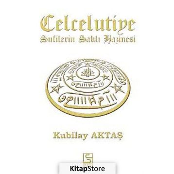 CELCELUTIYE SUFILERIN SAKLI HAZINESI - KUBILAY AKTAŞ