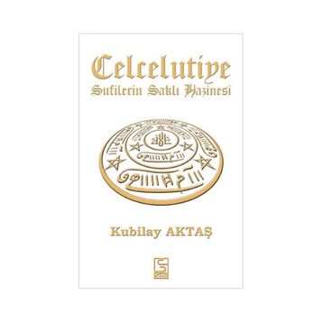 CELCELUTIYE SUFILERIN SAKLI HAZINESI - KUBILAY AKTAŞ